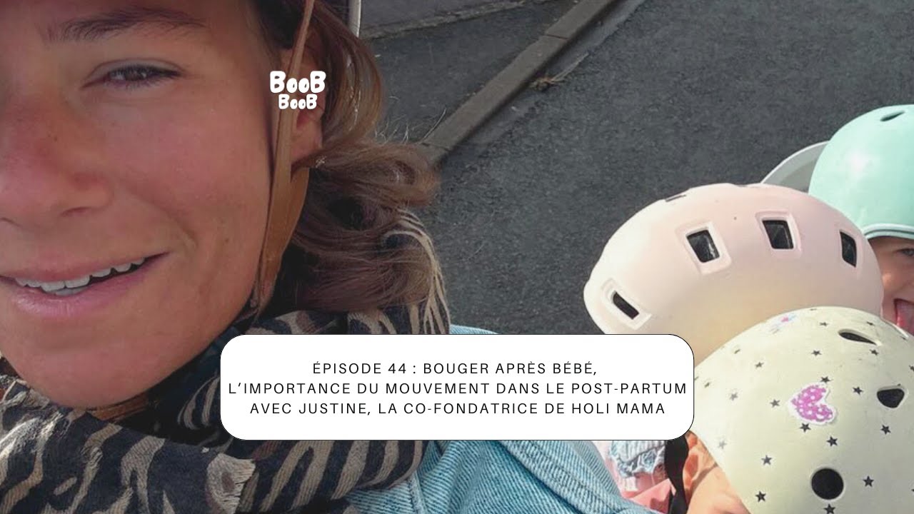 44. Bouger après bébé, l’importance du mouvement dans le post-partum Avec Justine, la co-fondatrice