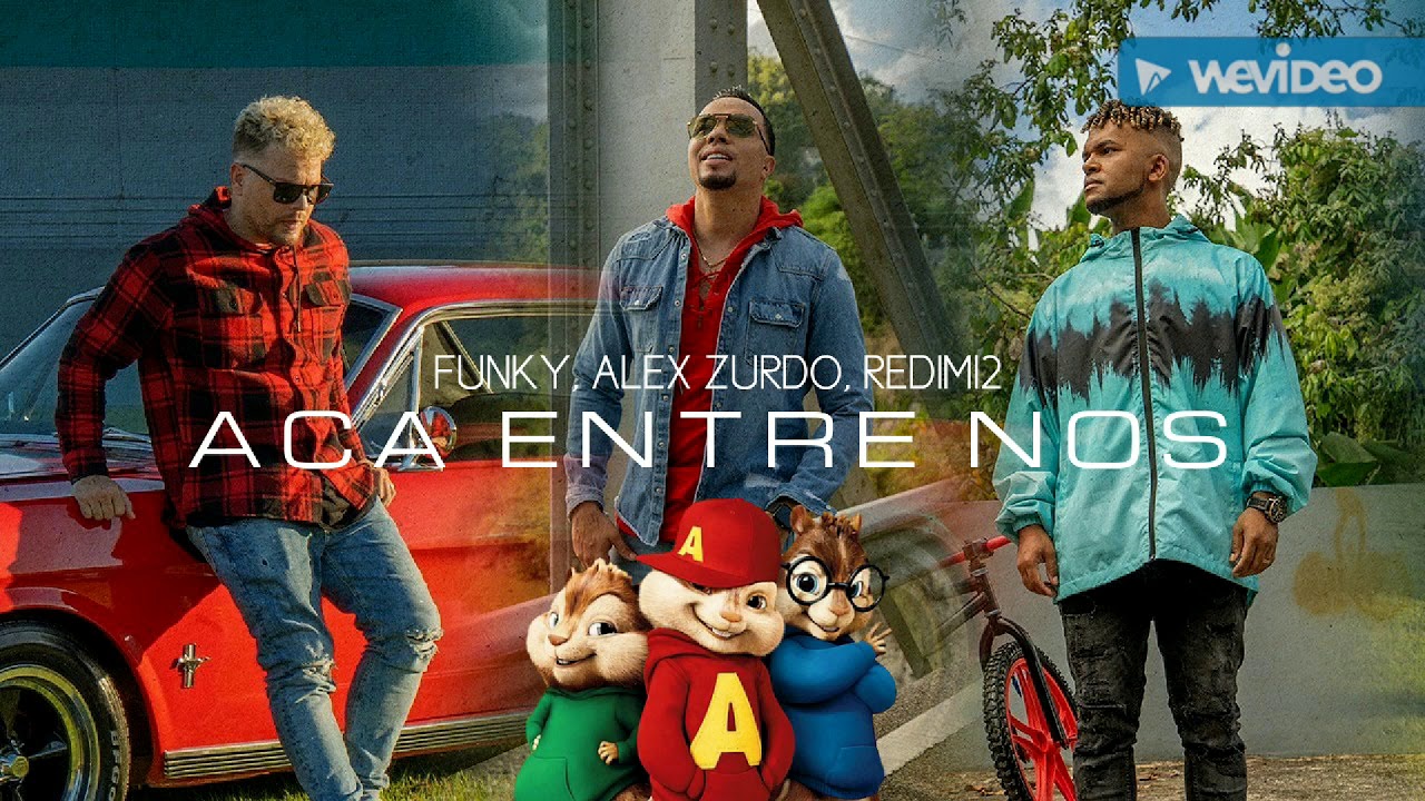 Acá Entre Nos - Redimi2 Feat Alex Zurdo Y Funky Versión Alvin Y Las Ardillas _ Lo Nuevo De 2021