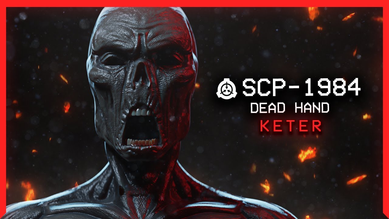SCP-1984 │ Dead Hand │ Keter │ Hostile SCP
