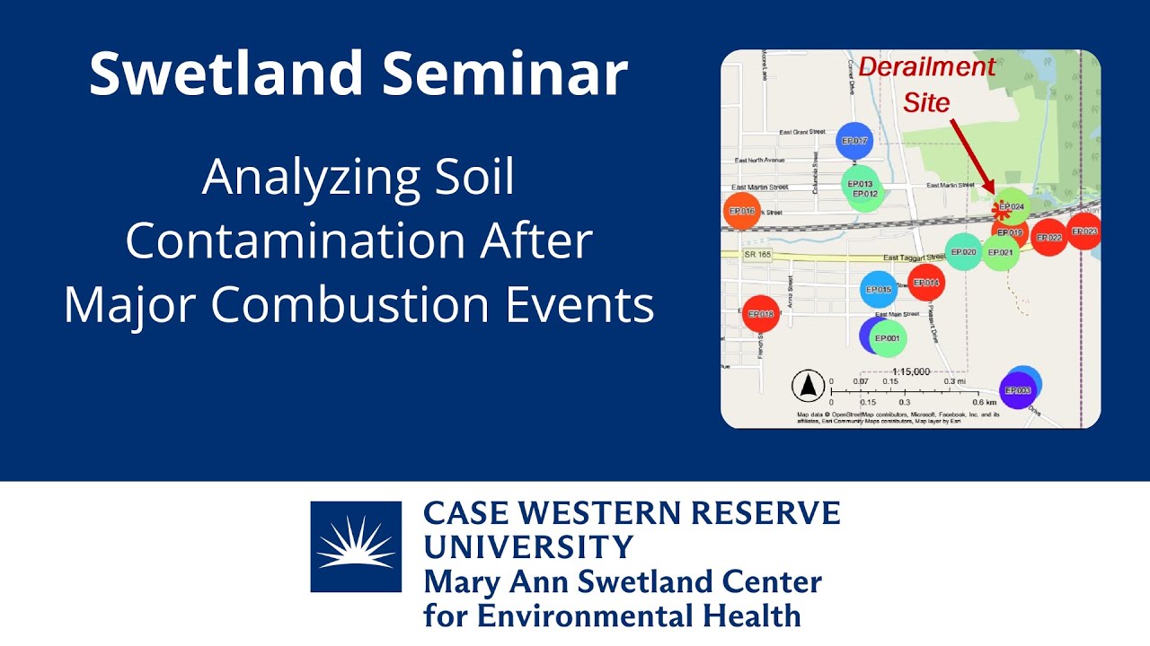 Swetland Seminar | Analyzing Soil Contamination After Major Combustion Events