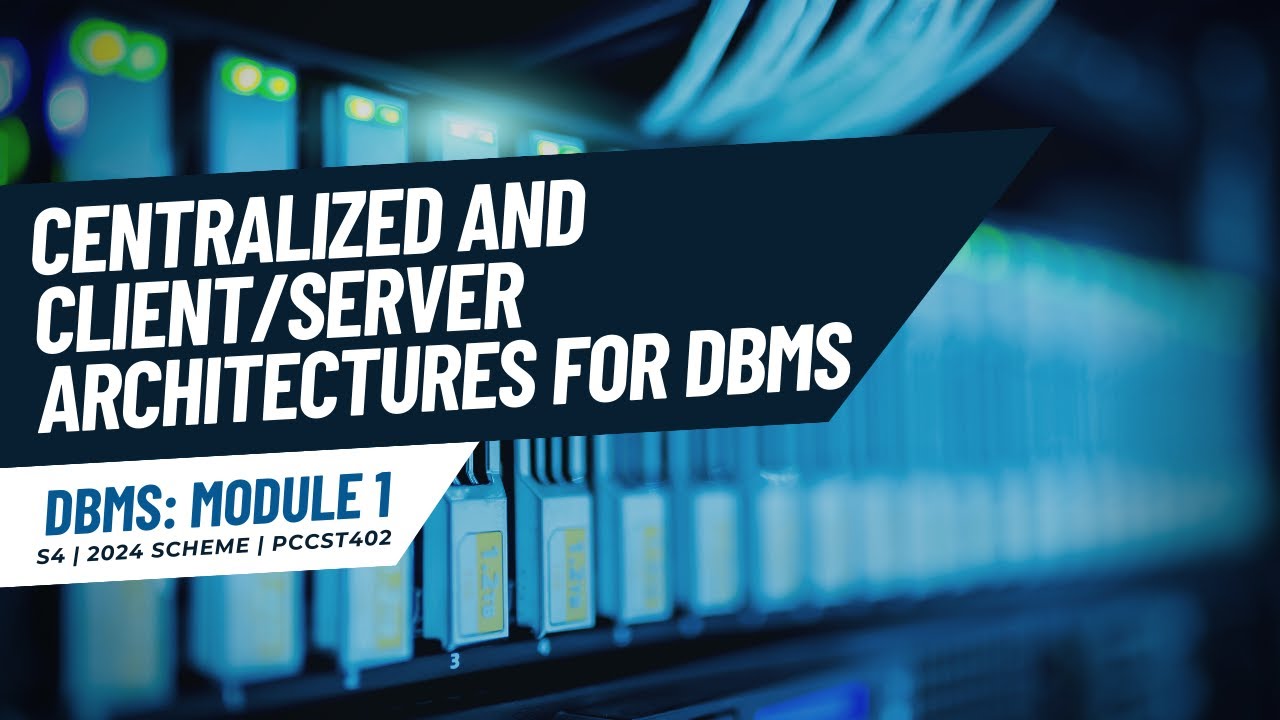 Centralized and Client/Server Architectures for DBMS | PCCST402 | KTU 2024 Scheme | Anna Thomas