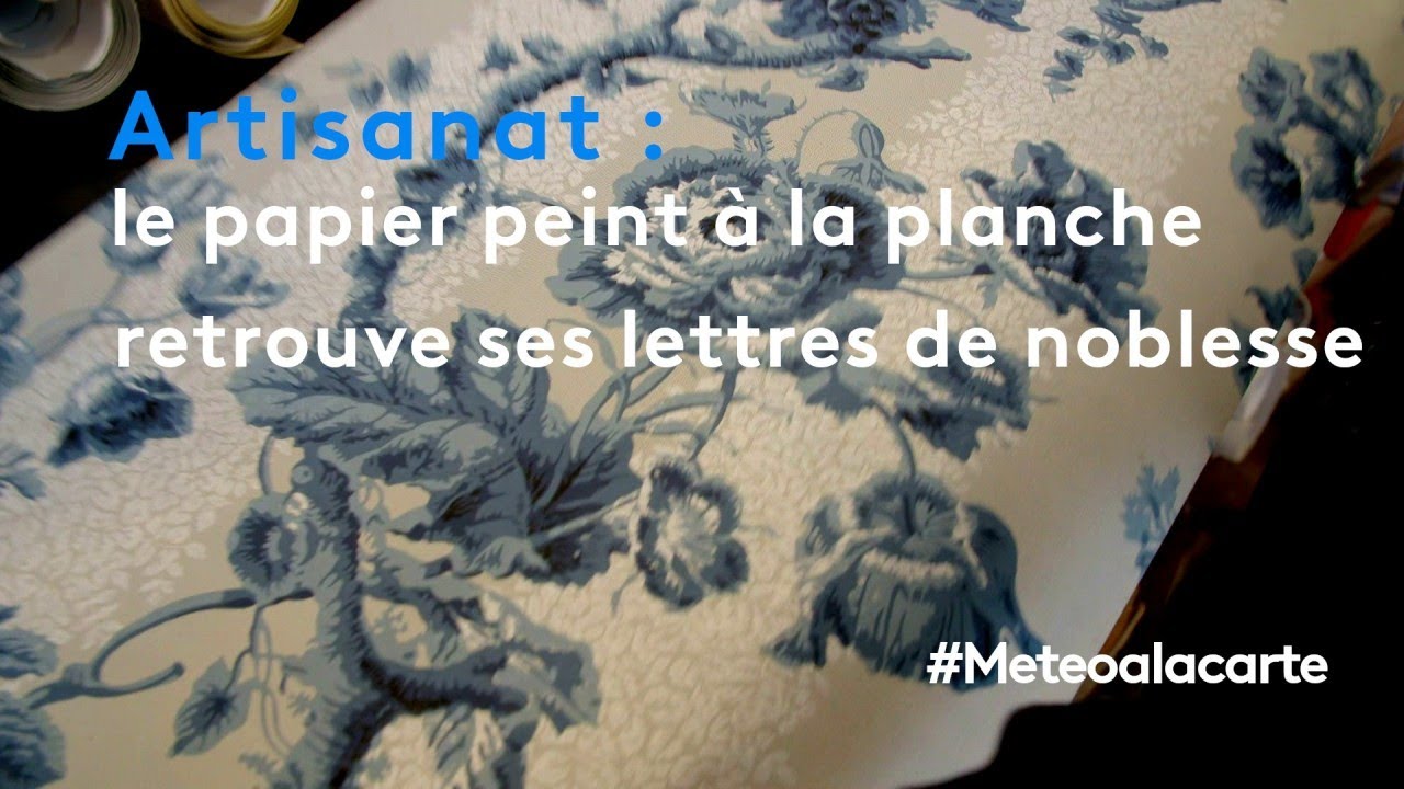 Artisanat : le papier peint à la planche retrouve ses lettres de noblesse - Météo à la carte