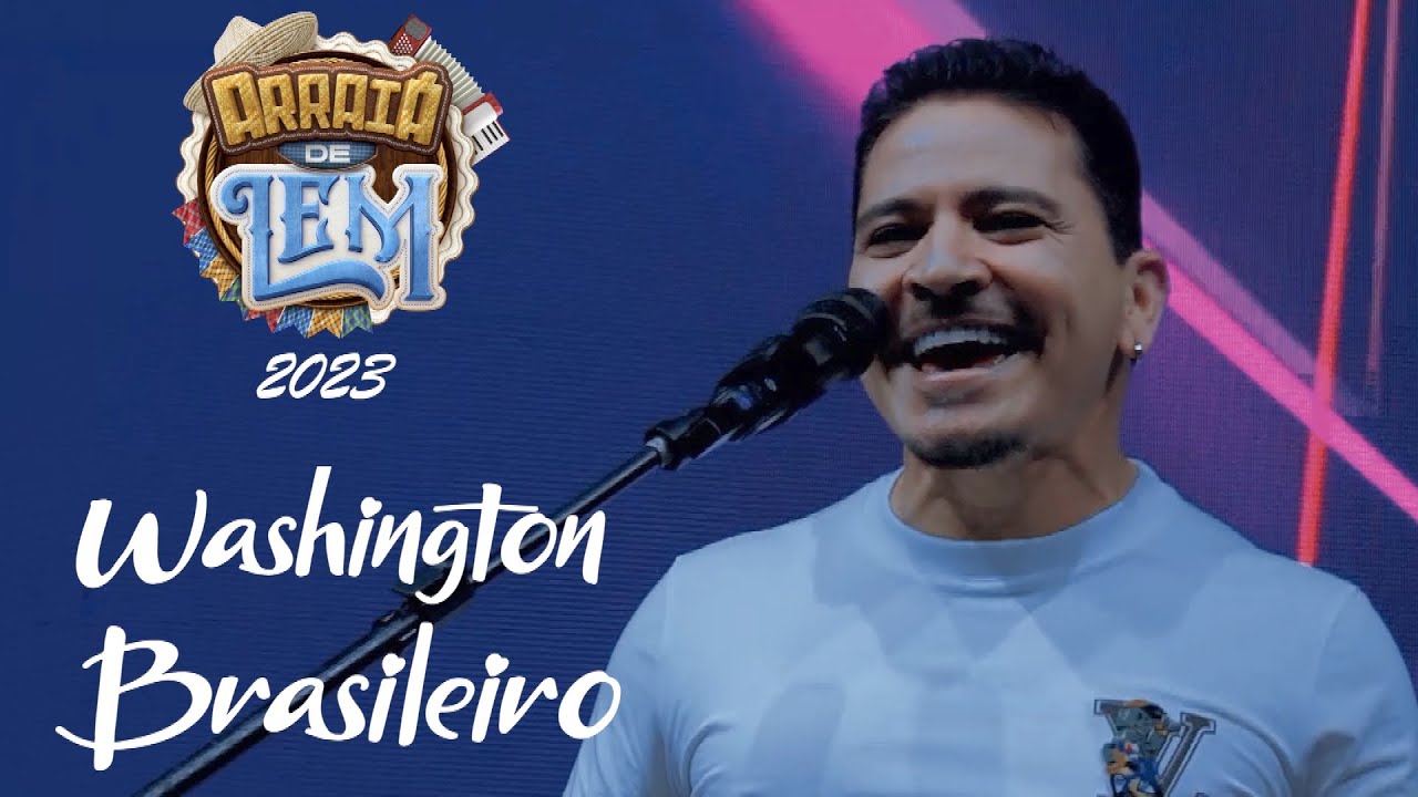 SHOW COM Washington Brasileiro NO ARRAIÁ DE LEM 2023