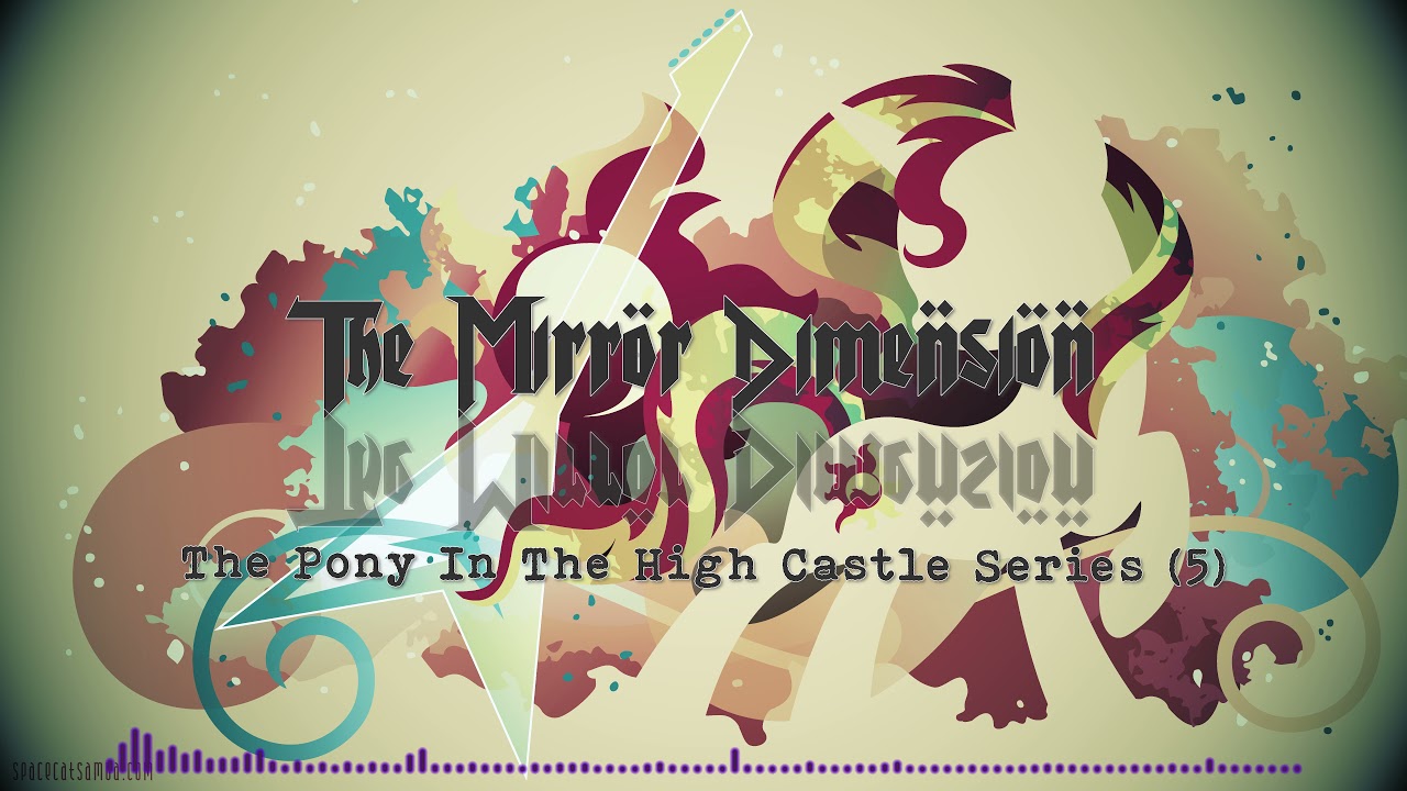 The Mirror Dimension | The Pony In The High Castle Series E05