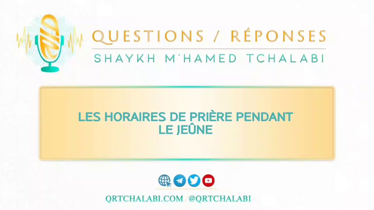 Les horaires de pri&egrave;re pendant le je&ucirc;ne