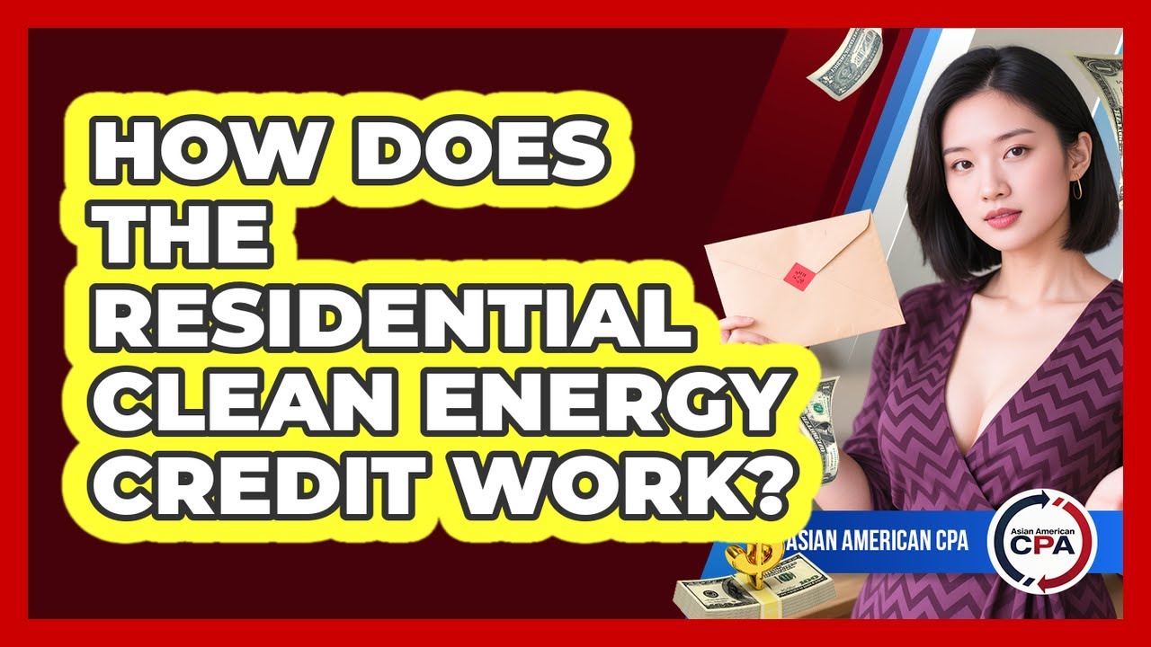 How Does The Residential Clean Energy Credit Work?