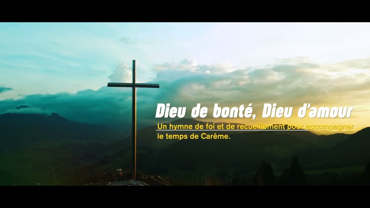 Dieu de bonté, Dieu d'amour