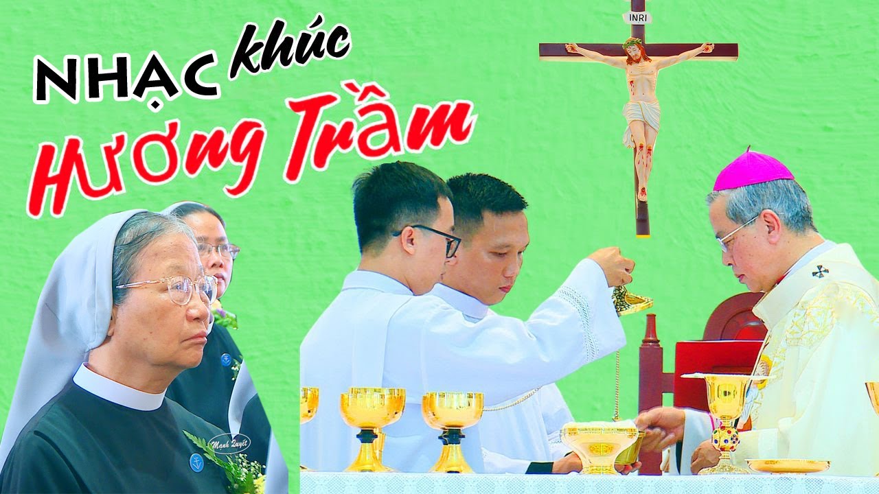 Nhạc Khúc Hương Trầm - Ca đoàn Sr Dòng Trinh Vương Bùi Môn
