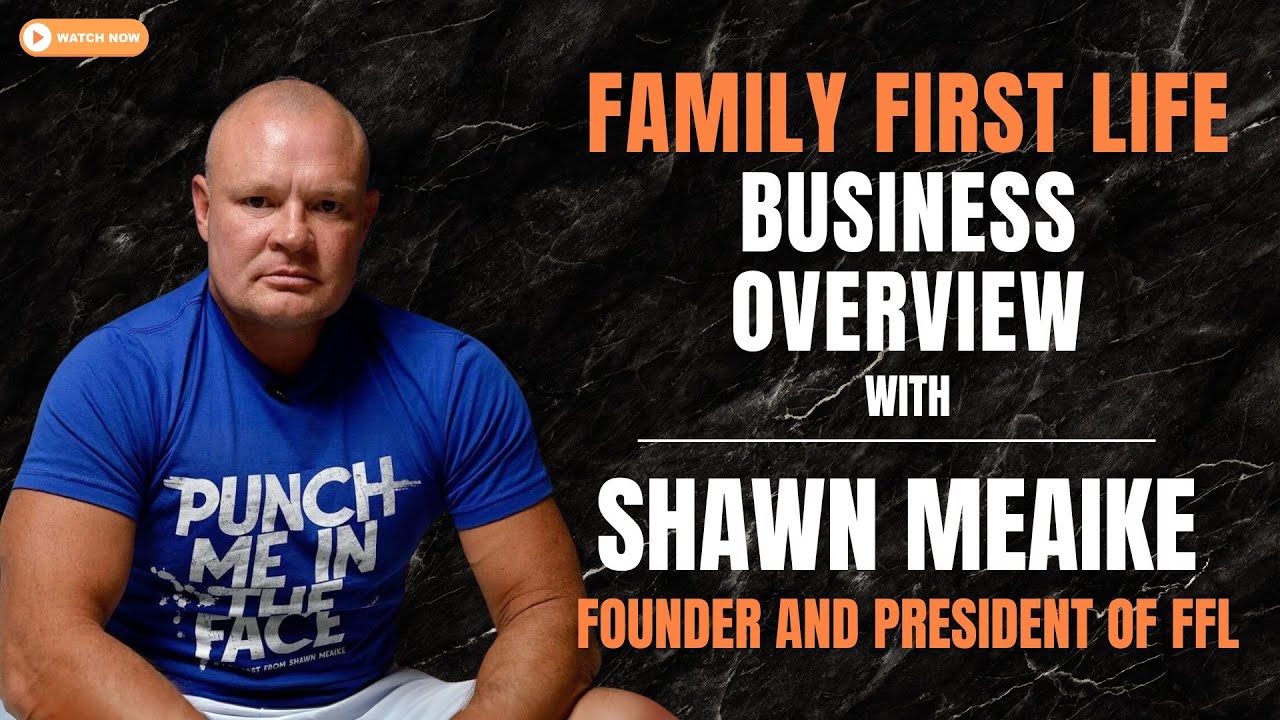 Family First Life Business Overview with Founder and President Shawn Meaike