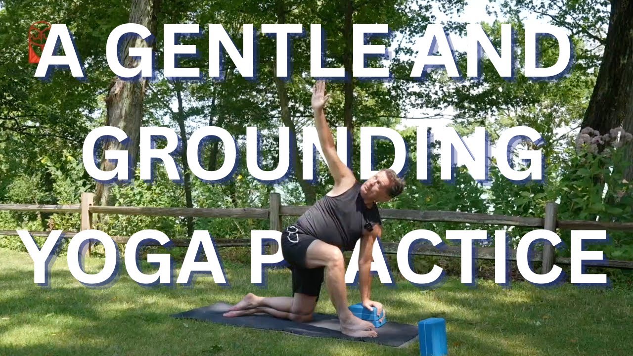 A Gentle and Grounding Yoga Practice