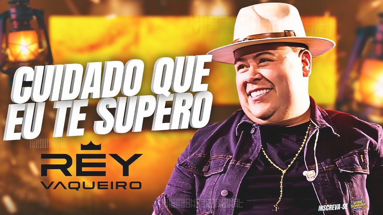 REY VAQUEIRO - CUIDADO QUE EU TE SUPERO (MÚSICA NOVA 2026) VIBE SONORA ORIGINAL 