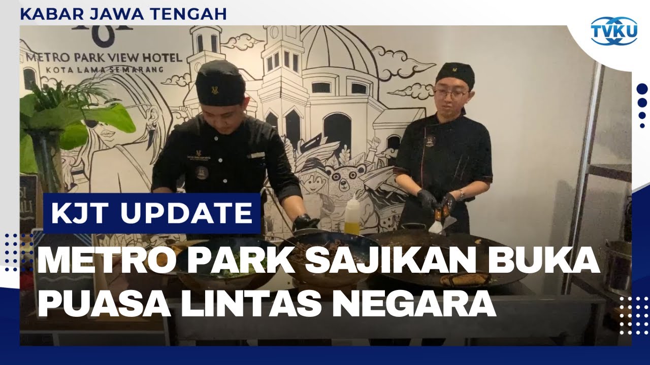 Sensasi Menu Buka Puasa Lintas Negara di Metro Park View Hotel
