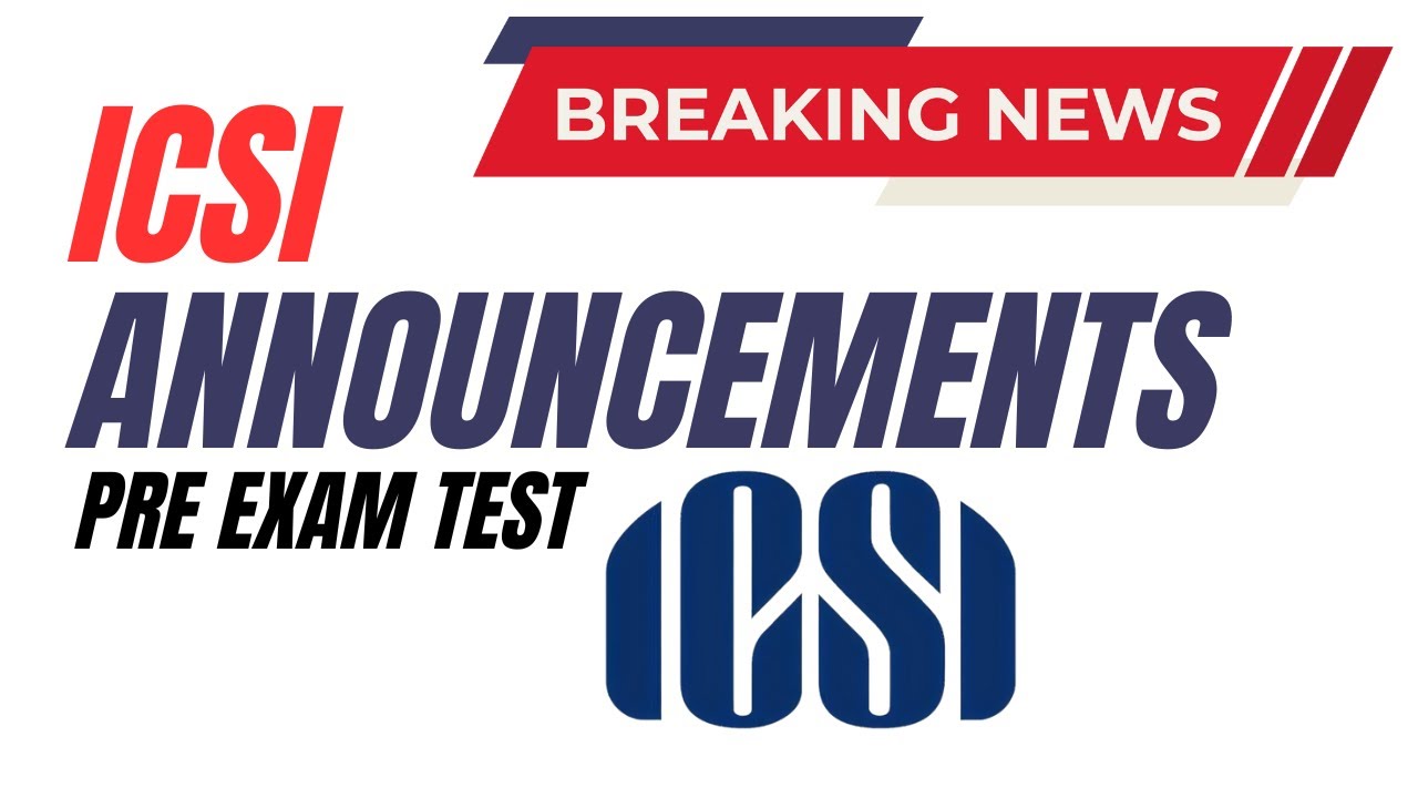 ICSI PRE Exam Test Guideline Released | CS PRE Exam Test official announcement by ICSI