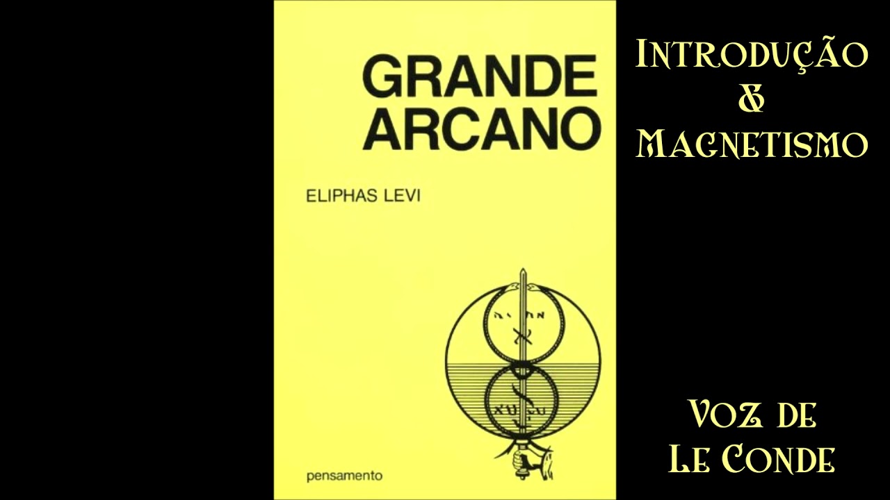 Eliphas Levi - Grande Arcano [Introdução & I - o Magnetismo] #eliphaslevi #grandearcano
