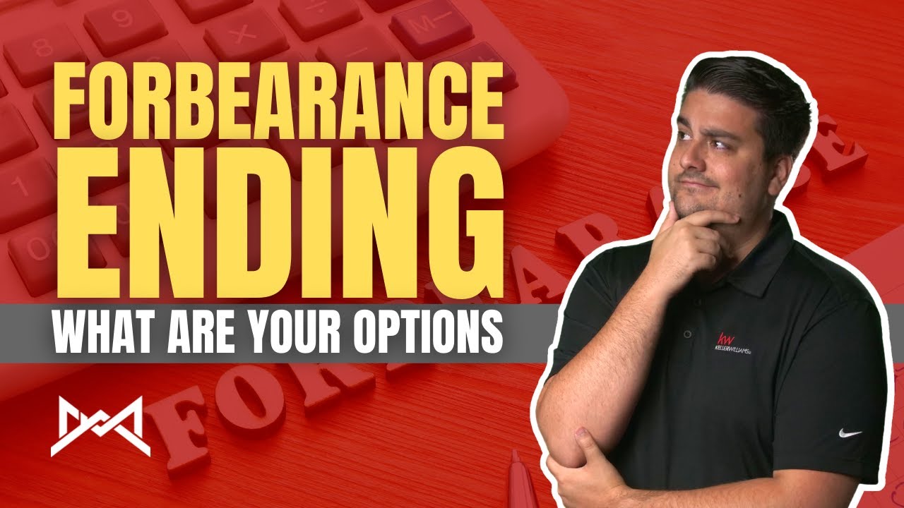 Mortgage Forbearance Ending - What Are Your Options