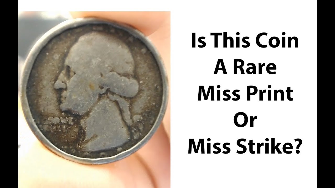 Miss Print Miss Struck Coins? What Are They? Are They Dryer Coins Or Rare?