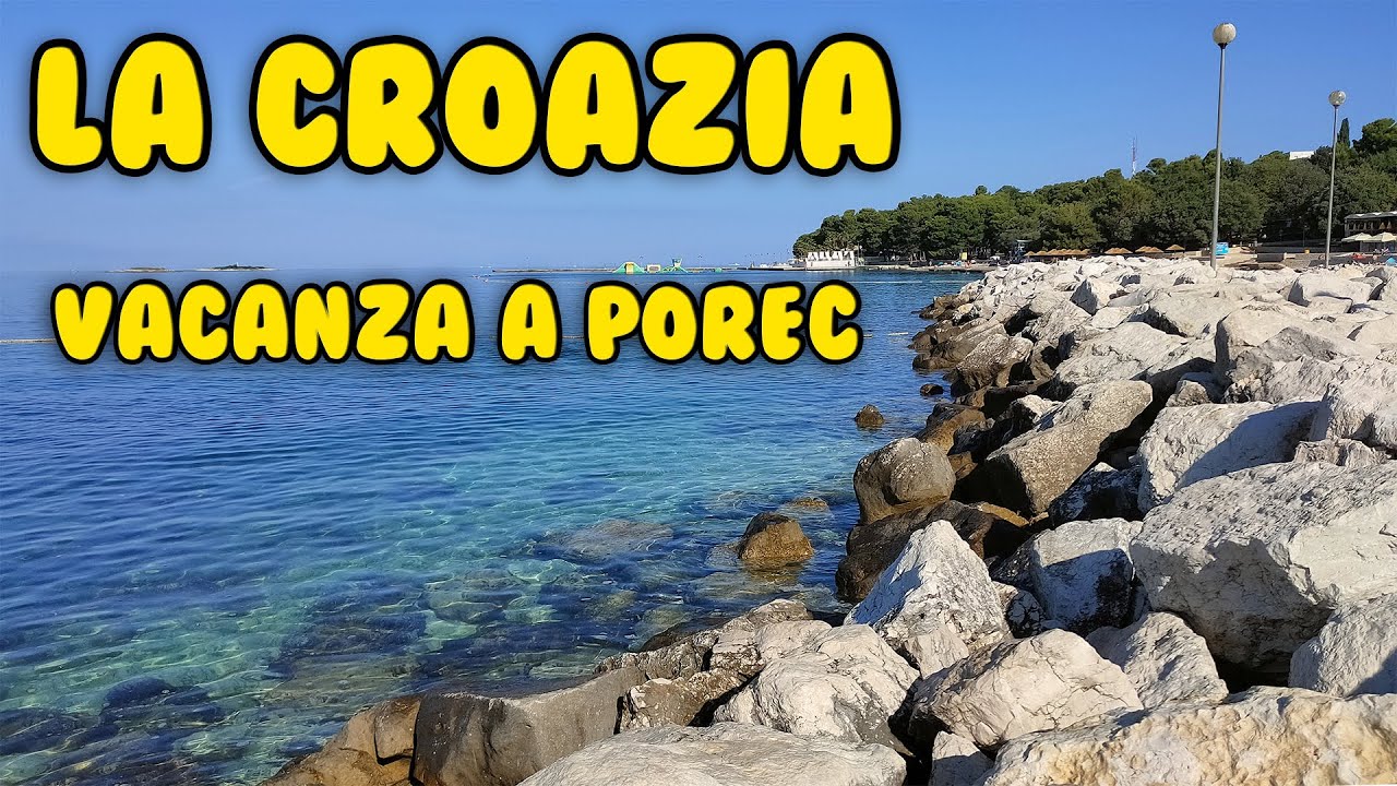 Vacanza a Porec: CROAZIA