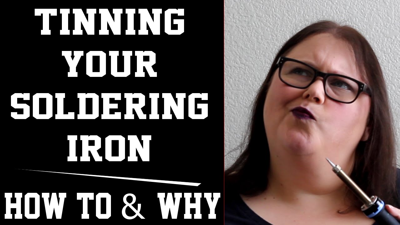 The Hows and Whys of Tinning Your Soldering Iron