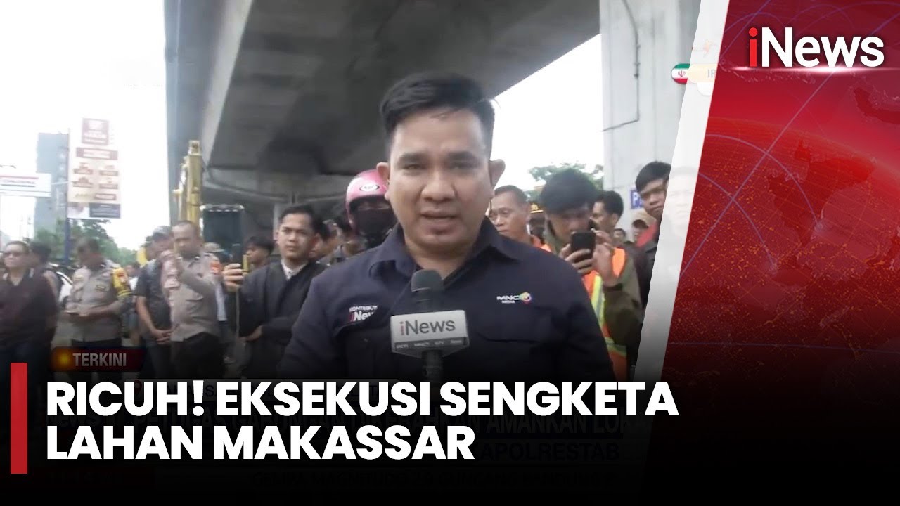 Situasi Terkini, Kericuhan Eksekusi Lahan Sengketa di Makassar | iNews Siang | 13/02