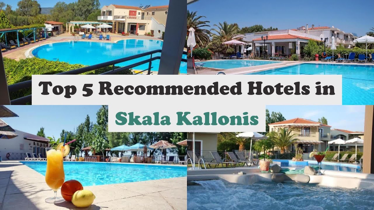 Top 5 Recommended Hotels In Skala Kallonis | Best Hotels In Skala Kallonis