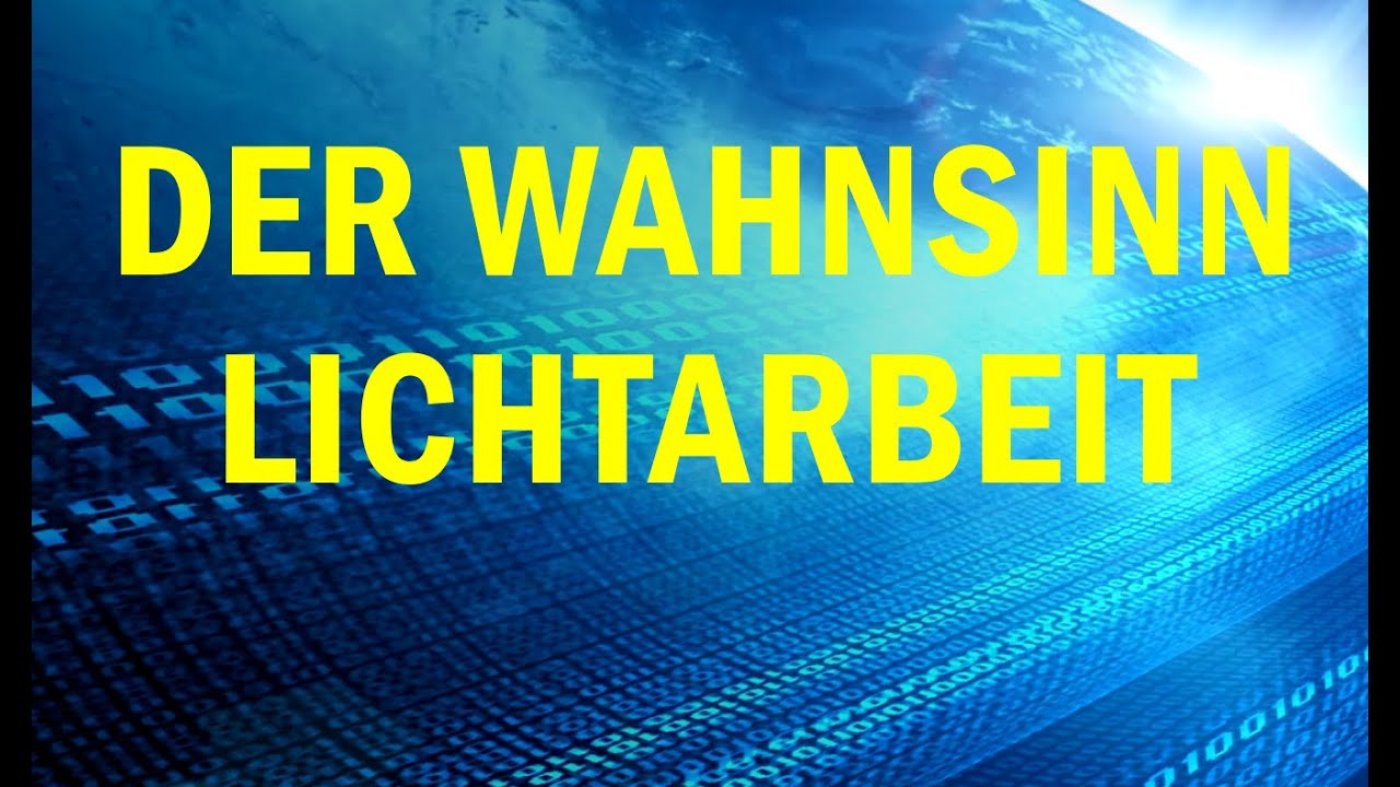 Der Wahnsinn Lichtarbeit - Eine spezielle Form des New Age.