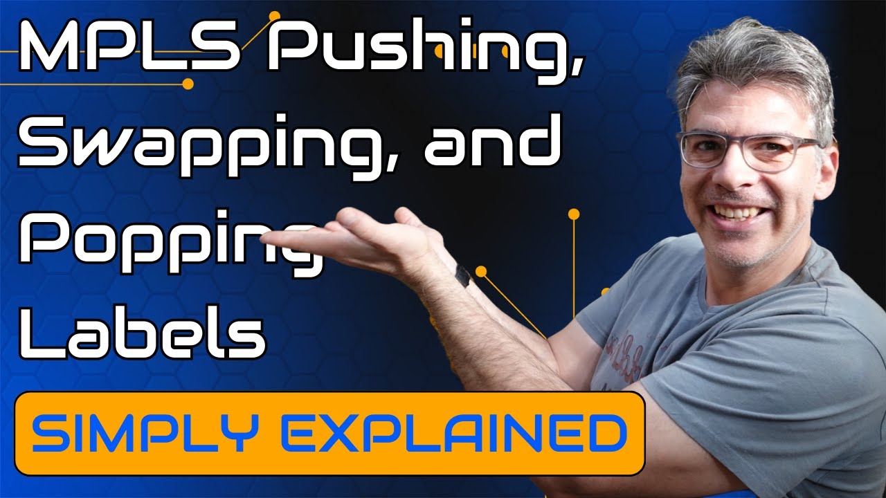 MPLS - Pushing, Swapping, and Popping Labels