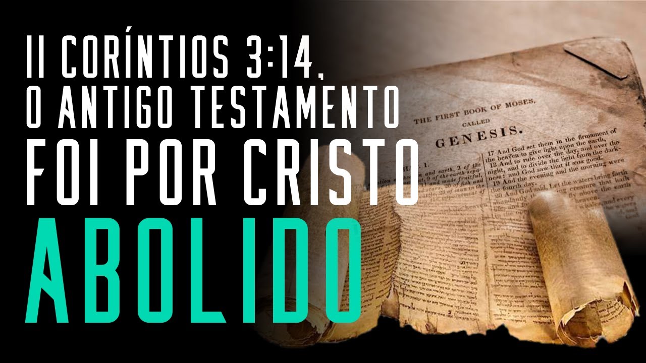 Fala sério, pastor: II Coríntios 3:14 - O Velho Testamento foi por Cristo abolido?