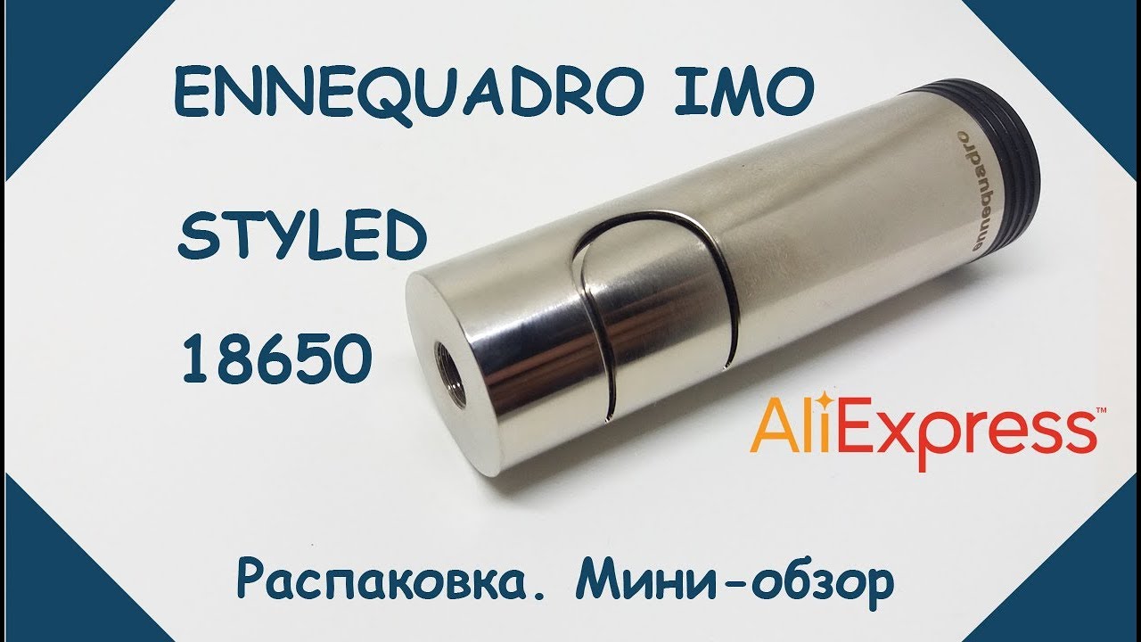 Unboxing | AliExpress | Ennequadro Imo 18650 Styled