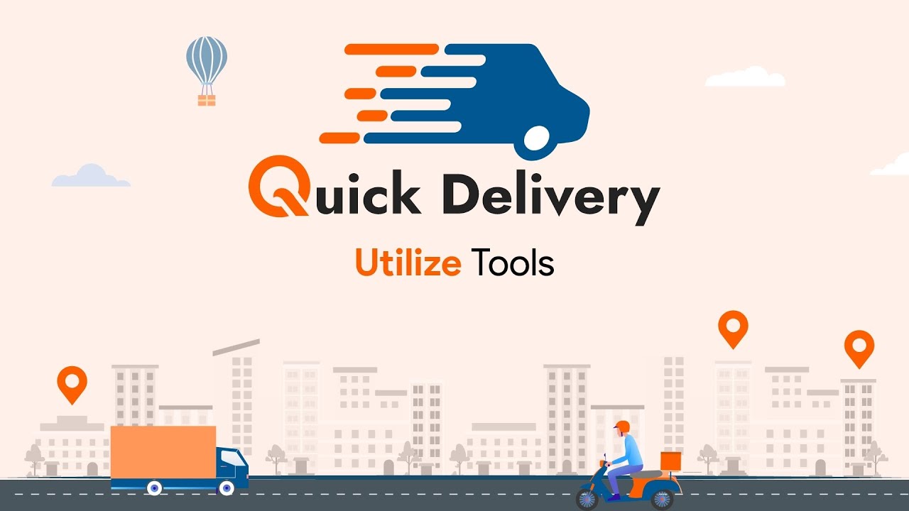 How to Utilize Tools in a Delivery Management Software | Quickdelivery | Quickworks |