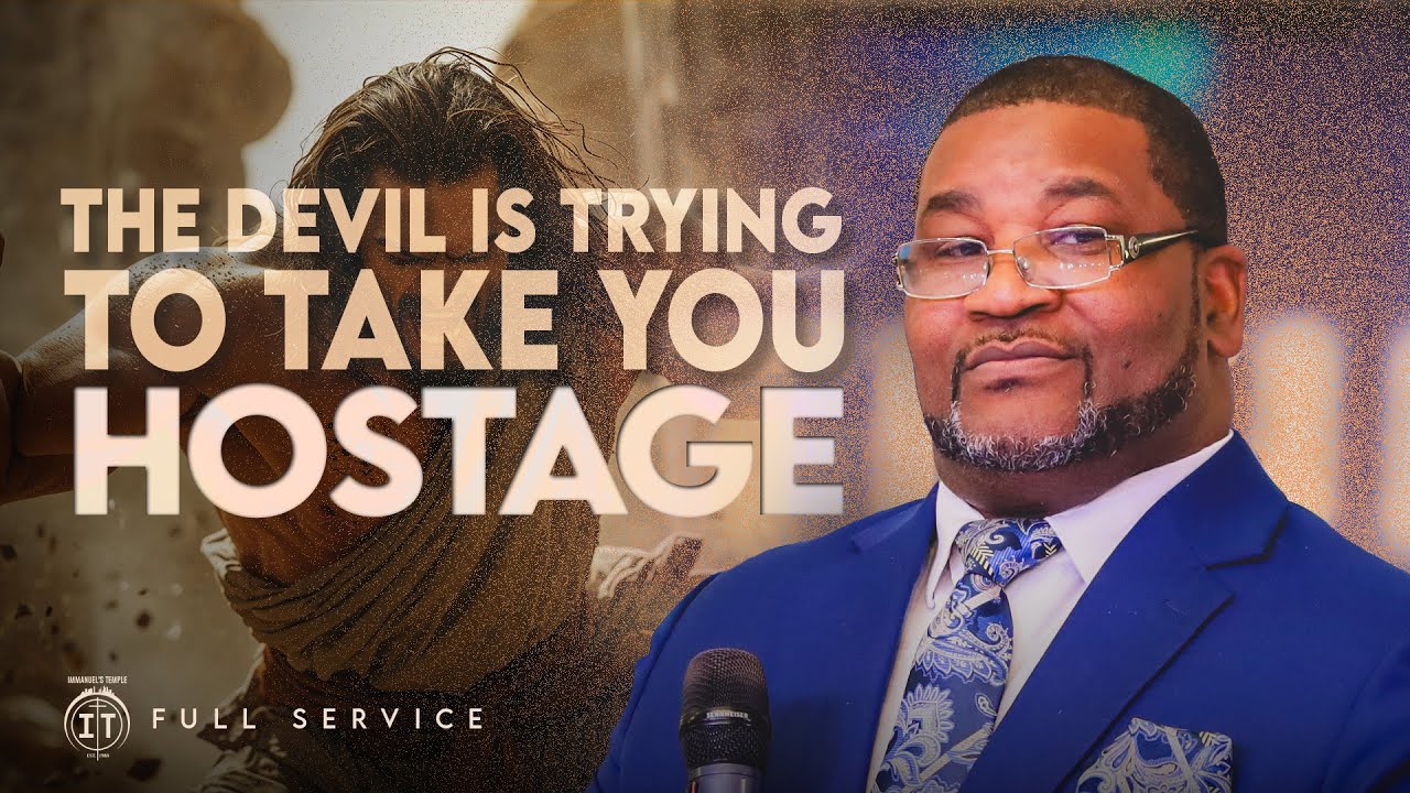 The Devil is Trying to Take You Hostage | Mid-Week Service