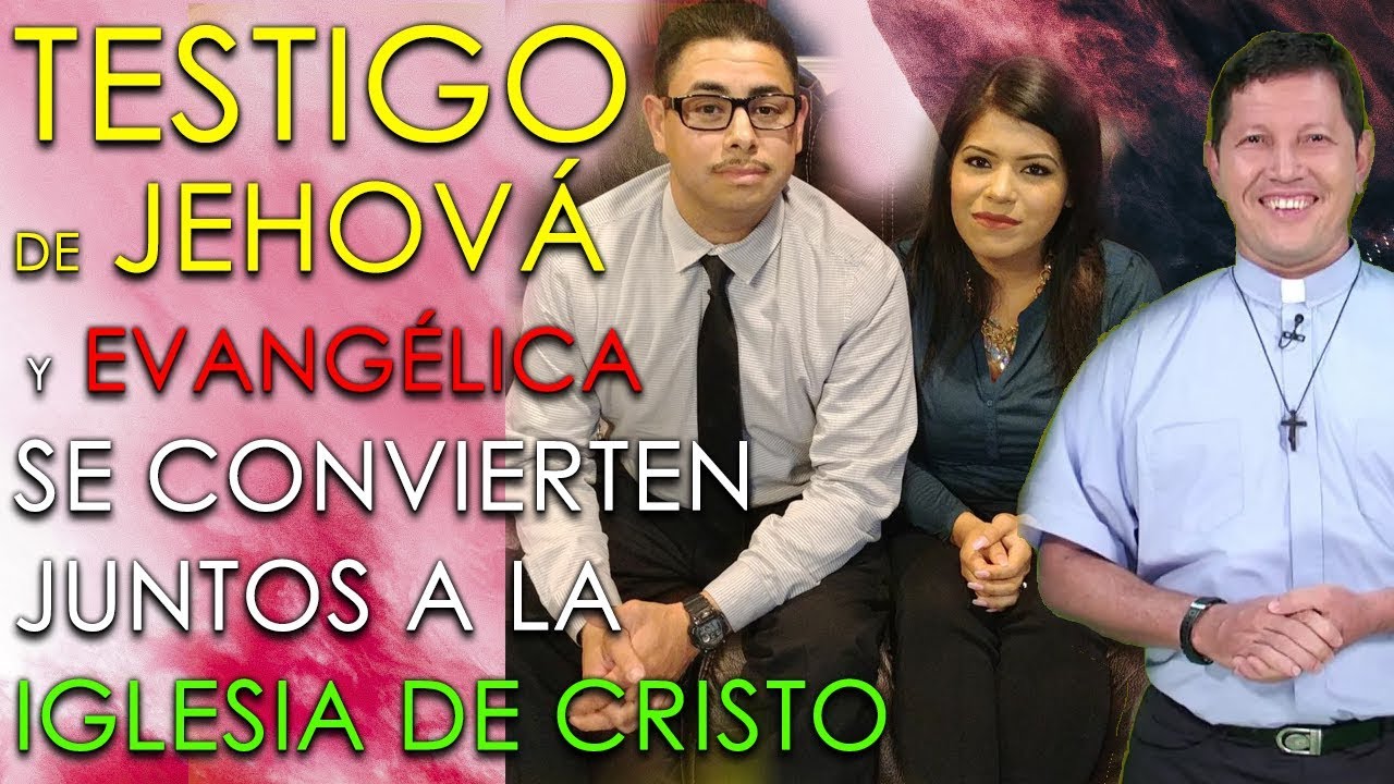 Testigo de Jehová  y Evangélica se convierten juntos a la iglesia de cristo - Padre Luis Toro