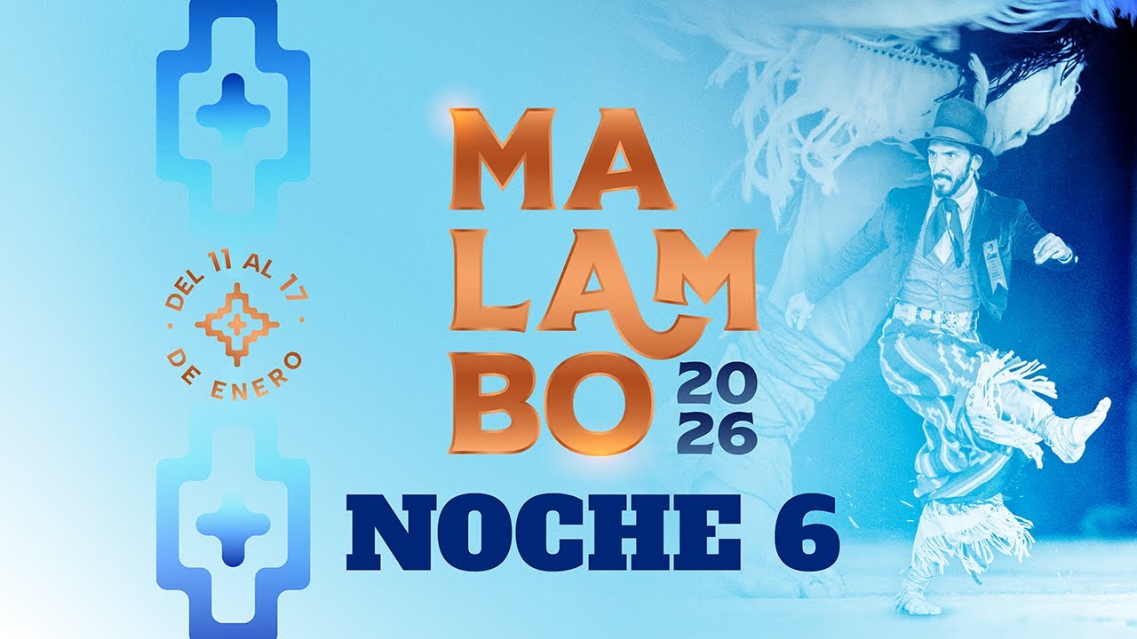 MALAMBO 2026 - EDICI&Oacute;N N&ordm; 58 - NOCHE 6