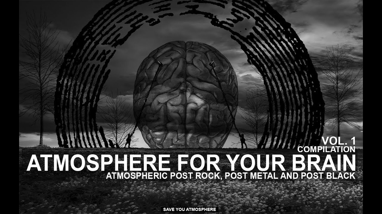 Amosphere For Your Brain/ Post rock, Post Metal and Post Black Music.