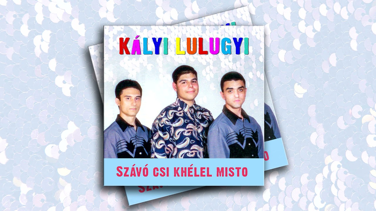 Kályi Lulugyi - Pálé dévlá