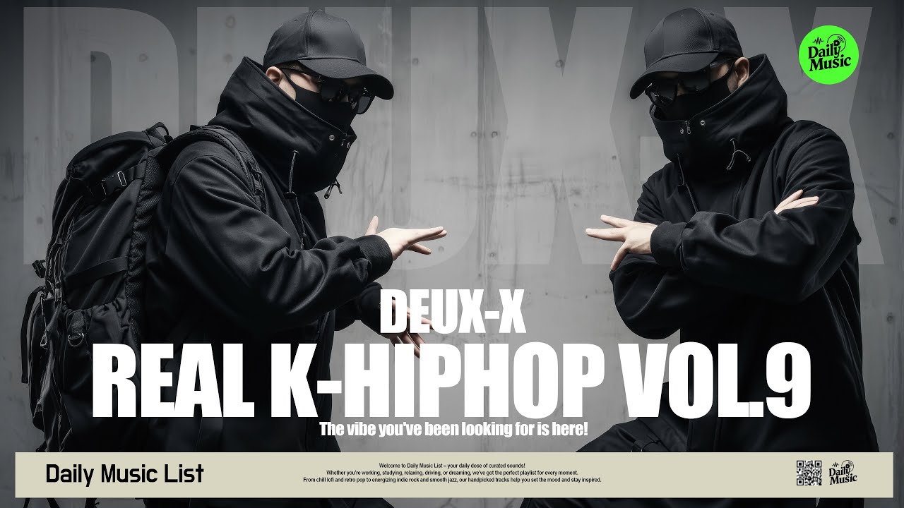 [Playlist] 듀스-XㅣDEUX-XㅣREAL K-HIPHOP VOL.9ㅣ 진짜 감성, 진짜 리듬, 새벽 감성