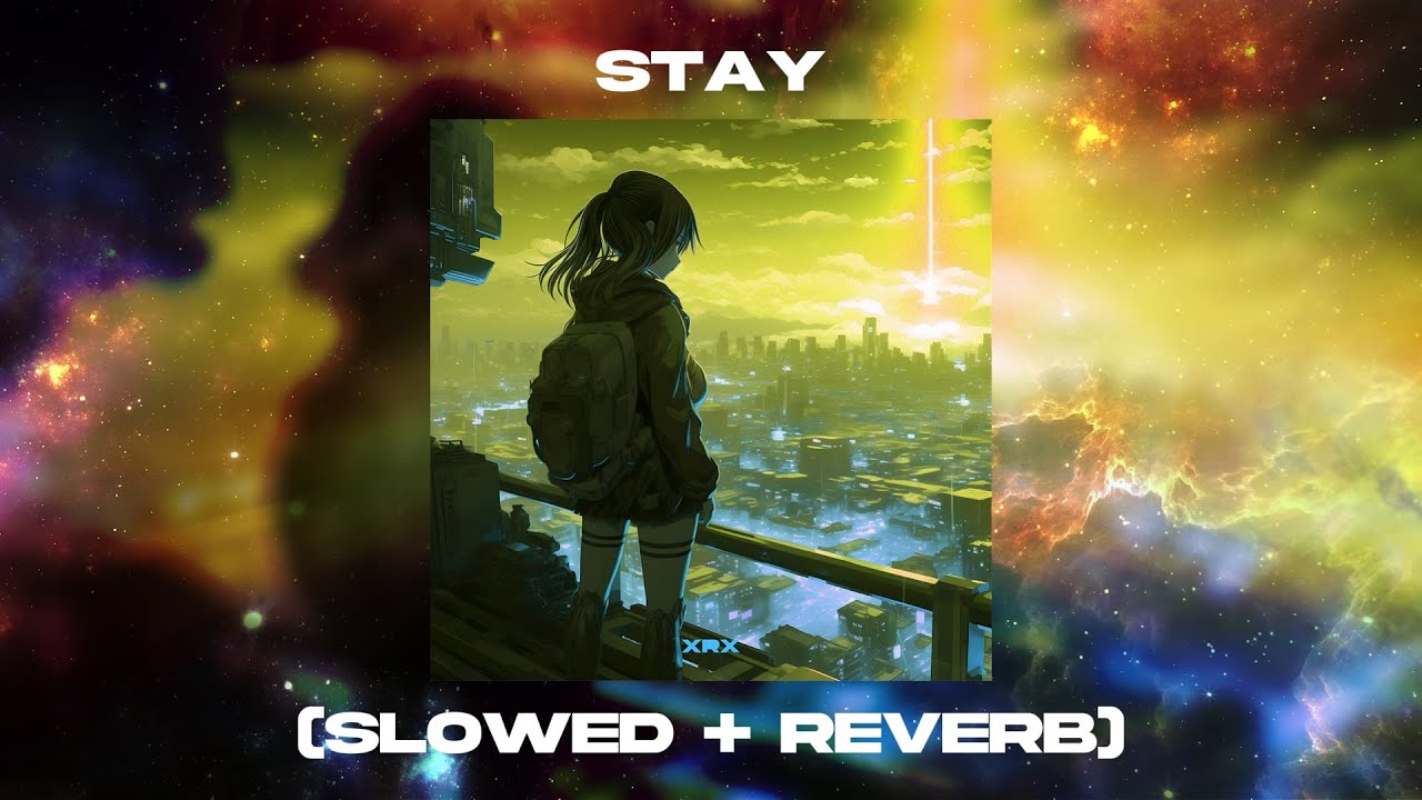 XRX - Stay (Slowed + Reverb)