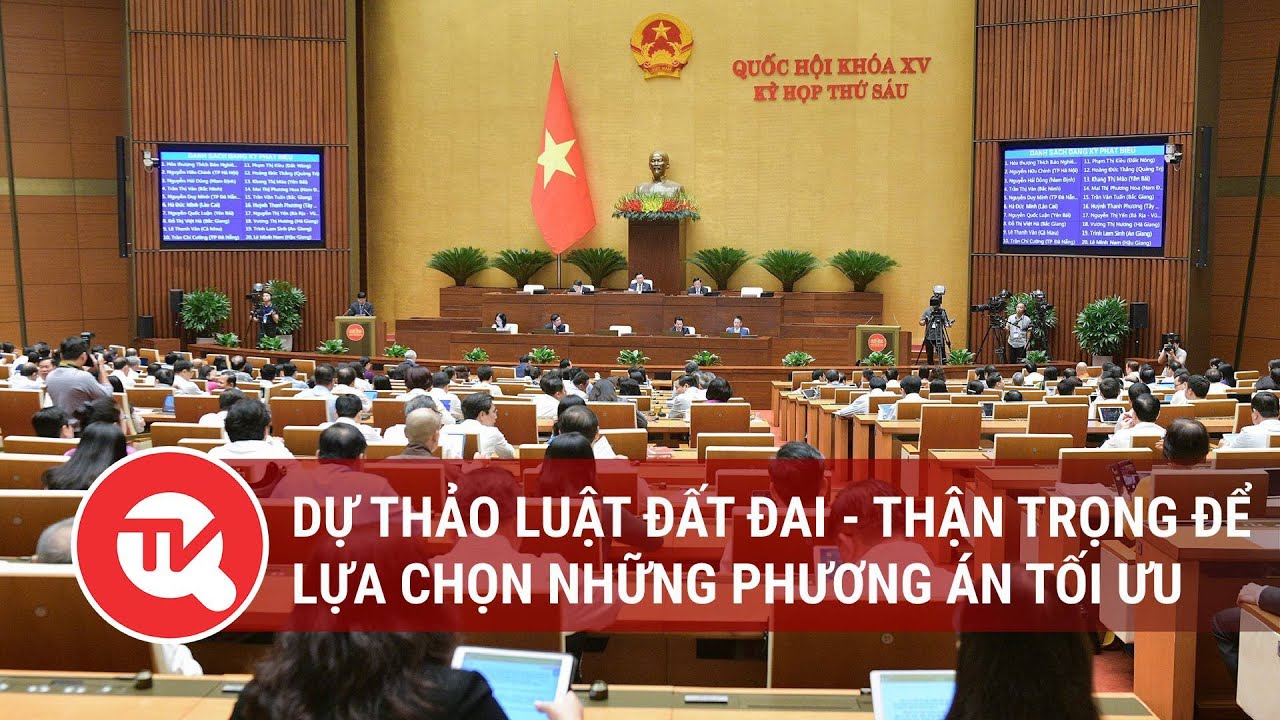[Cử tri hỏi - Đại biểu trả lời] Dự thảo Luật Đất đai - Thận trọng để lựa chọn những phương án tối ưu