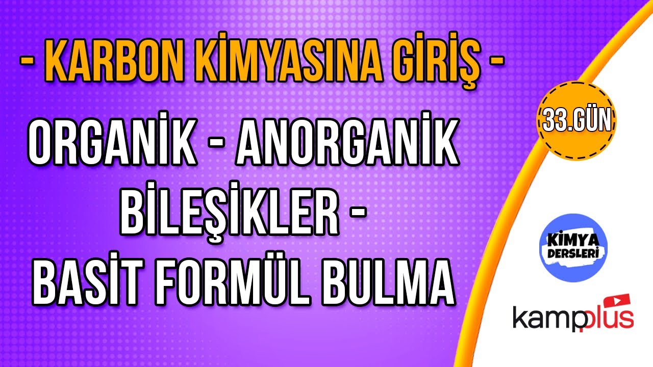 Organik ve Anorganik Bileşikler | Karbon Kimyasına Giriş | AYT Kimya Kampı | 12.Sınıf Kimya | 33.Gün
