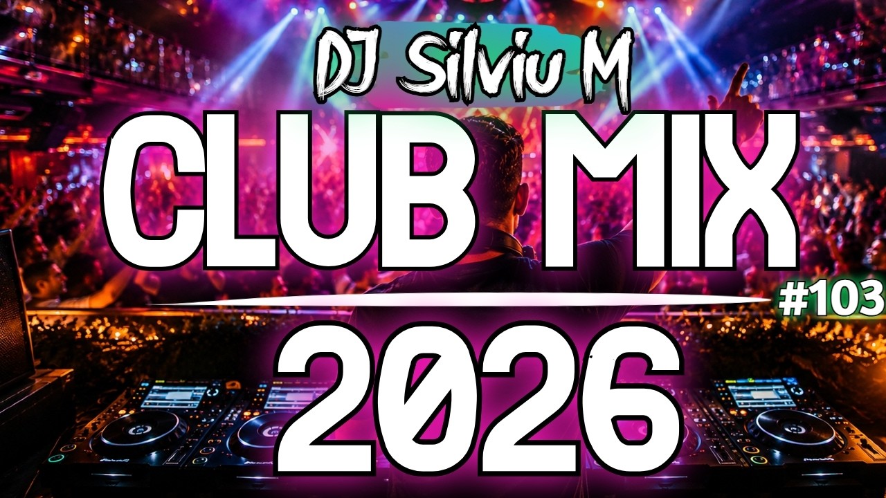 Music Mix 2026 #103 Party Club Dance 2026 | Best Remixes Of Popular Songs 2025 MEGAMIX (DJ Silviu M)
