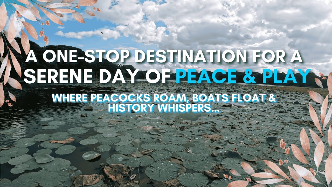 Karanji Lake Mysore – A One-Stop Spot for Serene Day of Peace & Play | Peacocks Roam | Boats Float