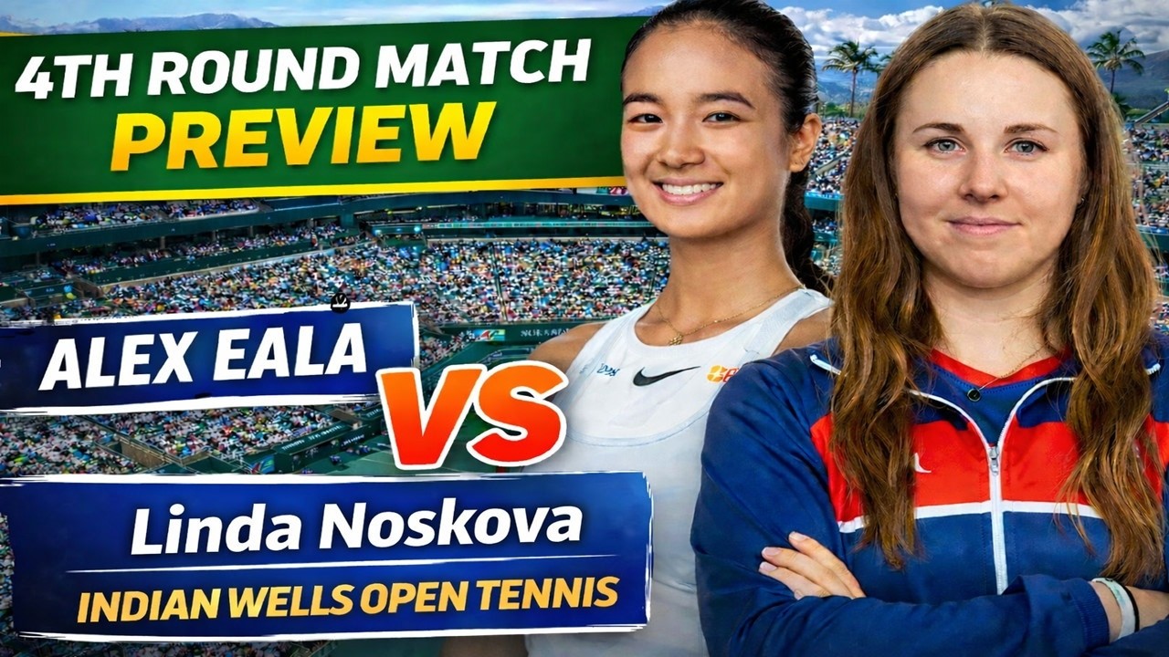 Alex Eala vs Linda Noskova, BNP Paribas Indian Wells Open Tennis, 4th Round Match Preview/Prediction