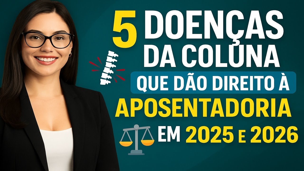 💥 5 DOENÇAS DA COLUNA 🦴 QUE DÃO DIREITO À APOSENTADORIA EM 2025 E 2026 ⚖️