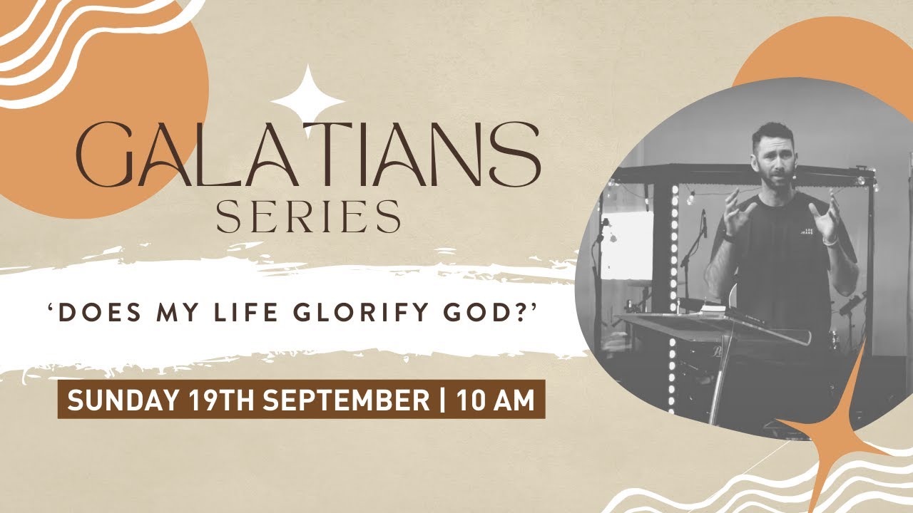 Sunday 19th September 2021 10am - Does My Life Glorify God?