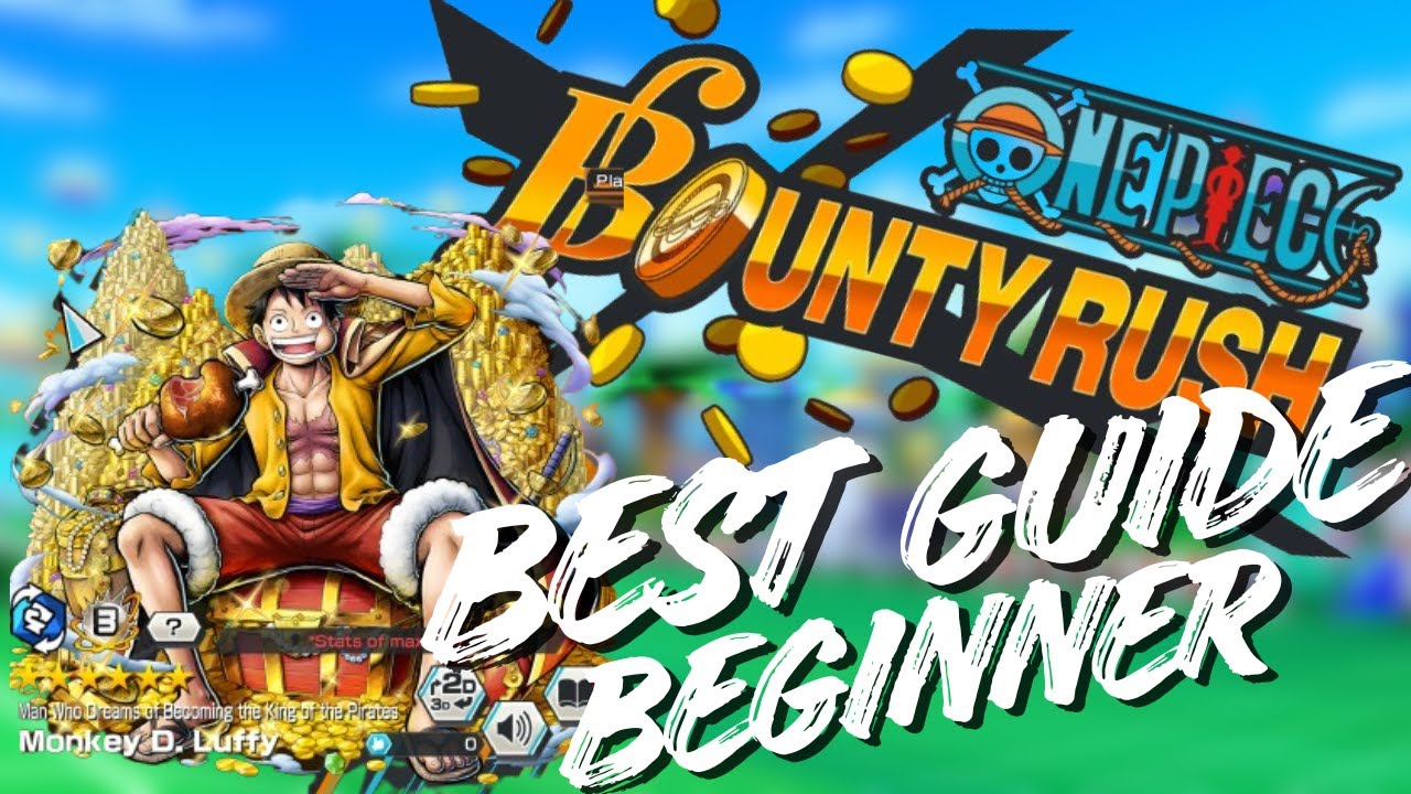 The complete one piece bounty rush beginner guide!!!
