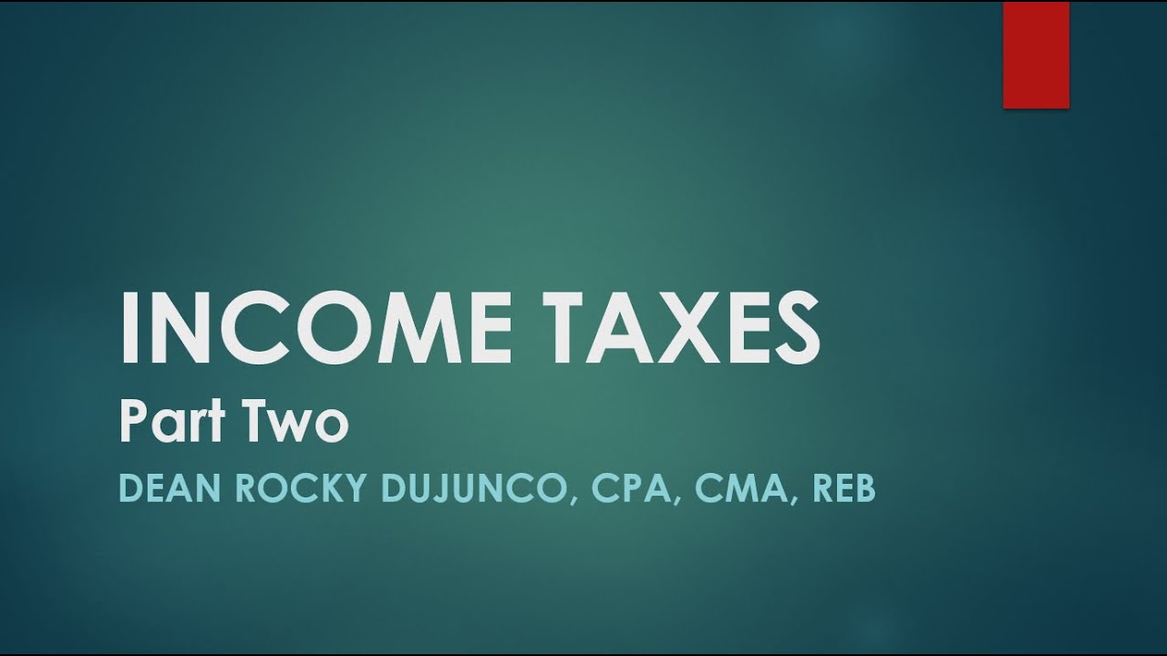 Tax Review 2024: Income Taxes Part 2