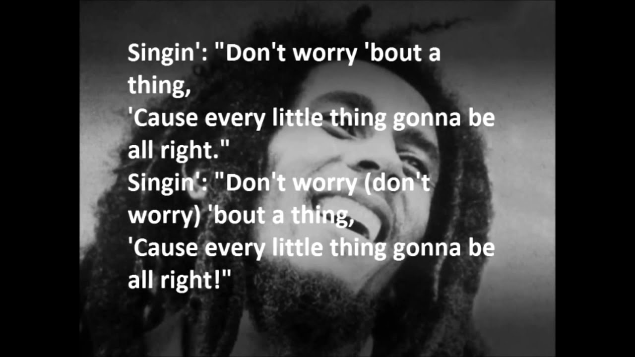 Bob Marley   Every Little Thing Is Gonna Be Alright LYRICS