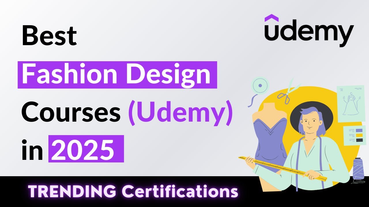 5 Best Fashion Design Courses on Udemy | Certificate Available