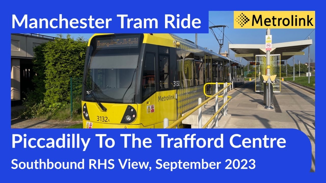 Manchester Metrolink Tram Ride - Piccadilly To Trafford Centre