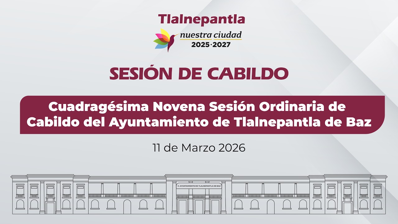Cuadragésima Novena Sesión Ordinaria de Cabildo del Ayuntamiento de Tlalnepantla de Baz