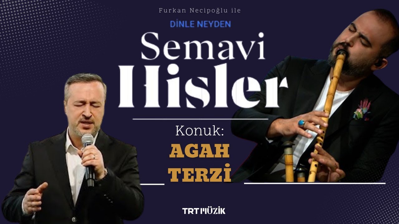 Furkan Necipoğlu ile SEMAVİ HİSLER - 18.BÖLÜM / Konuk: AGAH TERZİ